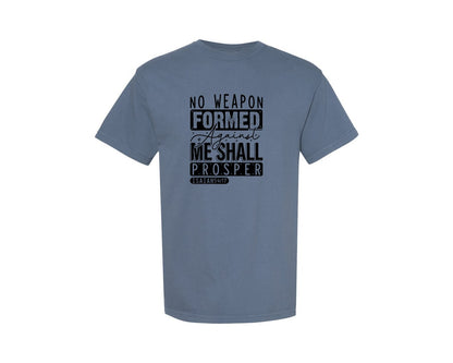brand:Comfort Colors|color:Blue Jean|No Weapon Formed Against Me Shall Prospe Graphic T-Shirt