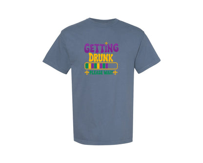 brand:Comfort Colors|color:Blue Jean|Getting Drunk Please Mardi Gras T Shirt Graphic T-Shirt