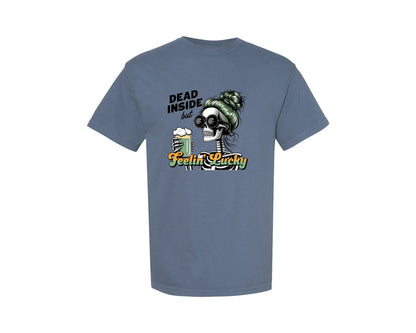 brand:Comfort Colors|color:Blue Jean|Dead Inside But Feelin Lucky 6 Graphic T-Shirt