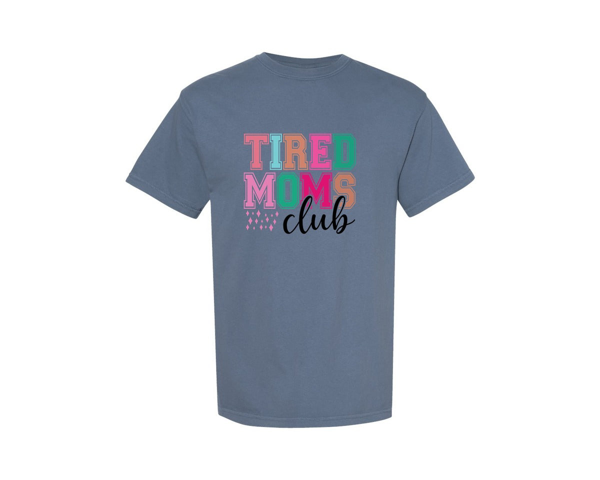 brand:Comfort Colors|color:Blue Jean|Tired Moms Club Sarcastic Mama 2 Graphic T-Shirt
