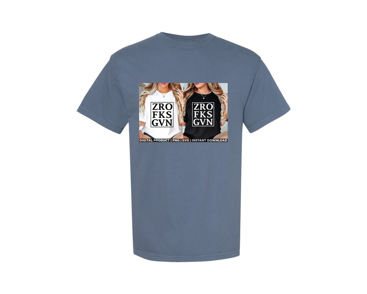 brand:Comfort Colors|color:Blue Jean|Zero F Given Funny Sarcastic Tee Shirt Graphic T-Shirt