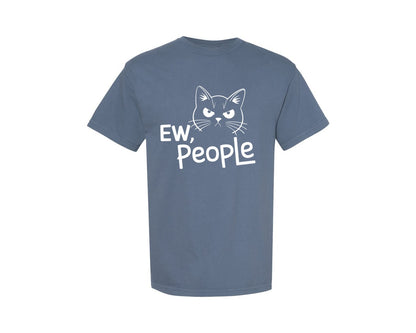 brand:Comfort Colors|color:Blue Jean|Ew People Funny Introvert Anxiety Humor Graphic T-Shirt