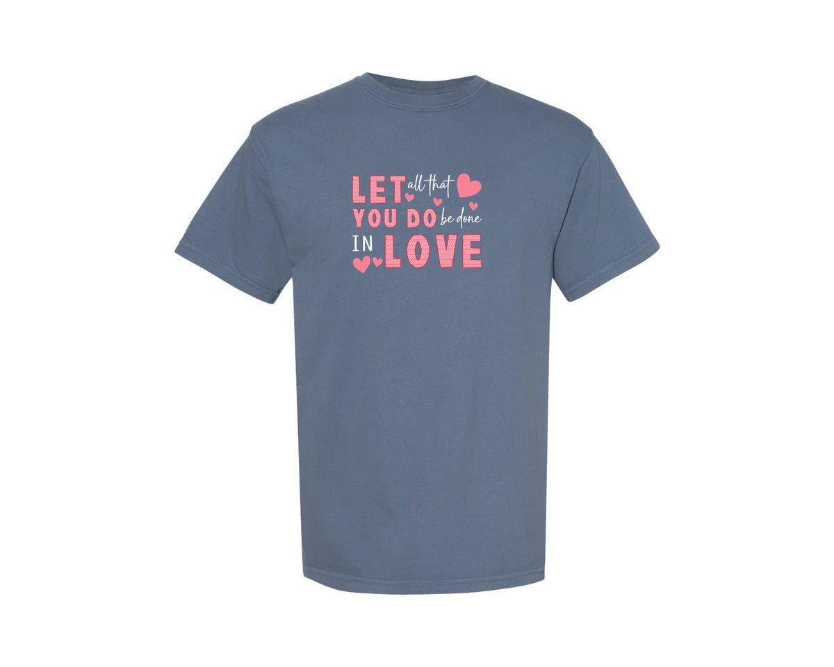 brand:Comfort Colors|color:Blue Jean|Let Love Be Valentines Day T Shirt Graphic T-Shirt