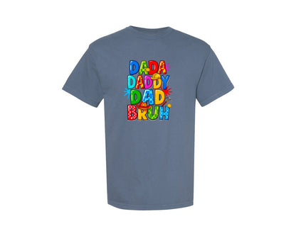brand:Comfort Colors|color:Blue Jean|Dada Daddy Dad Bruh Daddy Graphic T-Shirt
