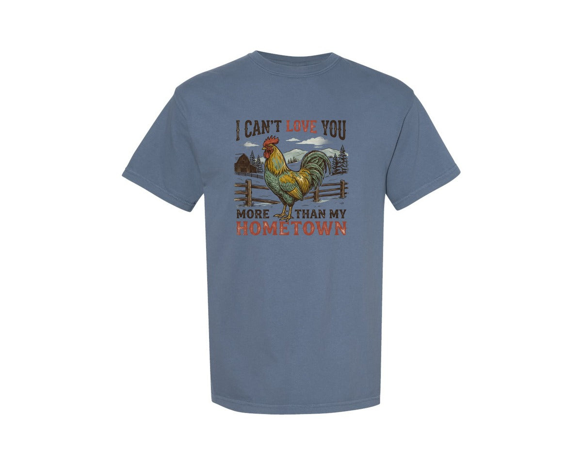 brand:Comfort Colors|color:Blue Jean|Cant Love You More Than My Hometown 2 Graphic T-Shirt