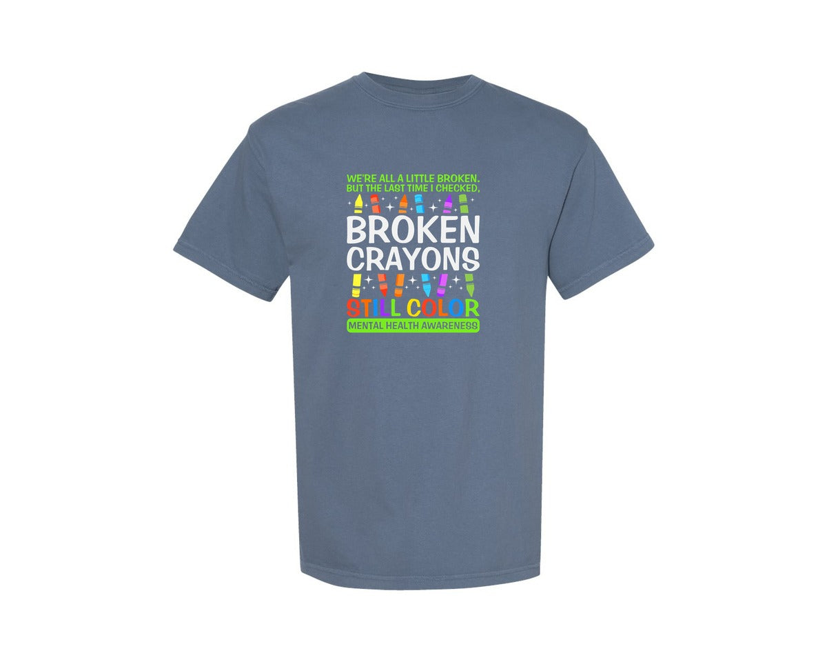 brand:Comfort Colors|color:Blue Jean|Broken Crayons Still Color Mental Health Graphic T-Shirt