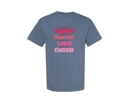 brand:Comfort Colors|color:Blue Jean|You Are Worthy You Are Beautiful Graphic T-Shirt