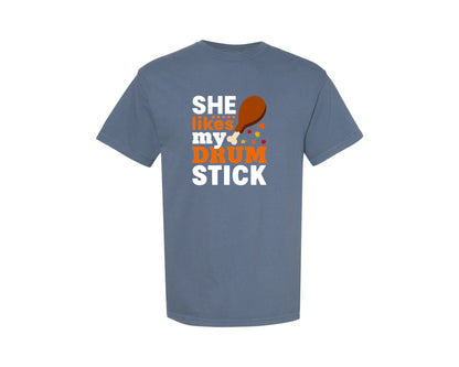 brand:Comfort Colors|color:Blue Jean|She Likes My Drum Stick T Shirt Graphic T-Shirt