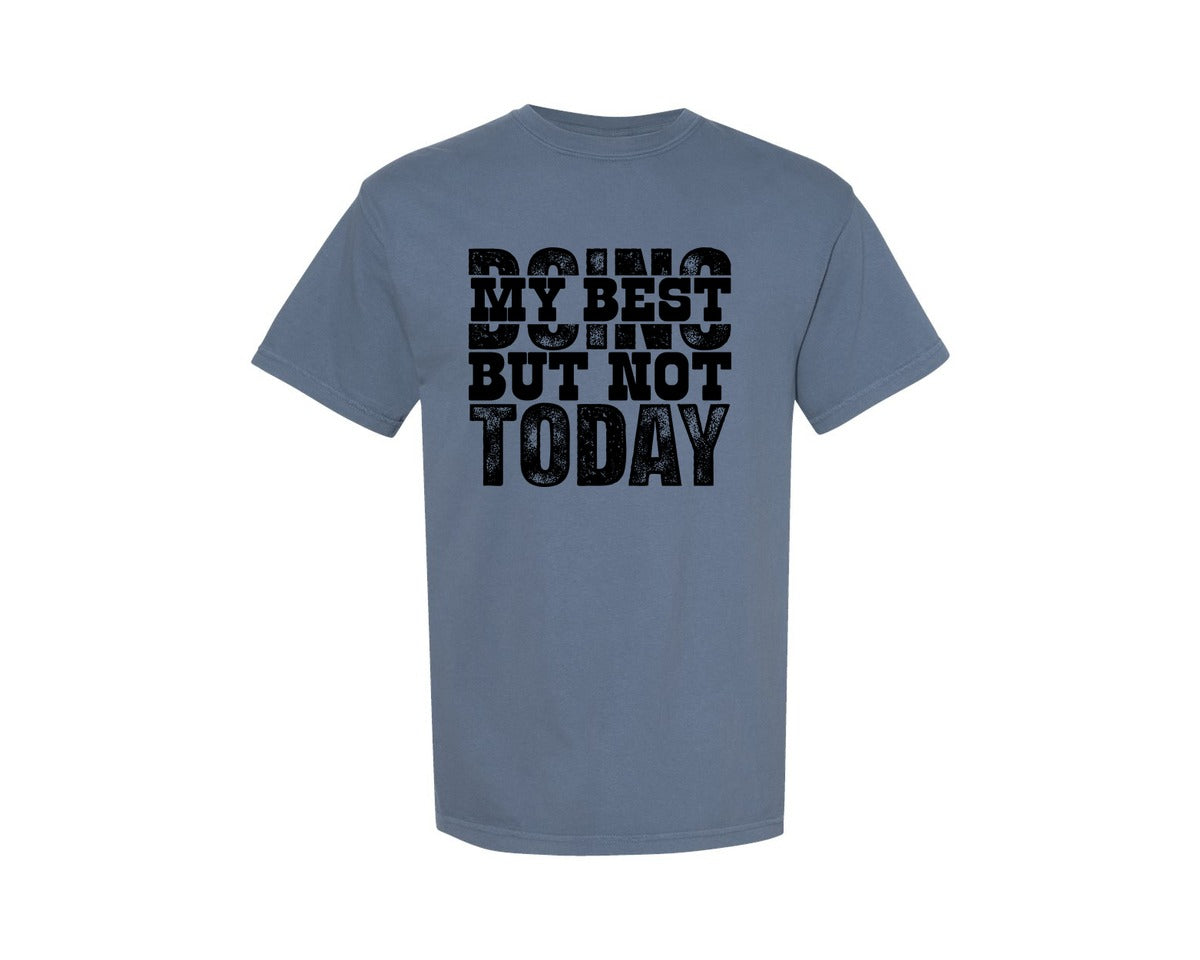 brand:Comfort Colors|color:Blue Jean|Doing My Best But Not Today 4 Graphic T-Shirt
