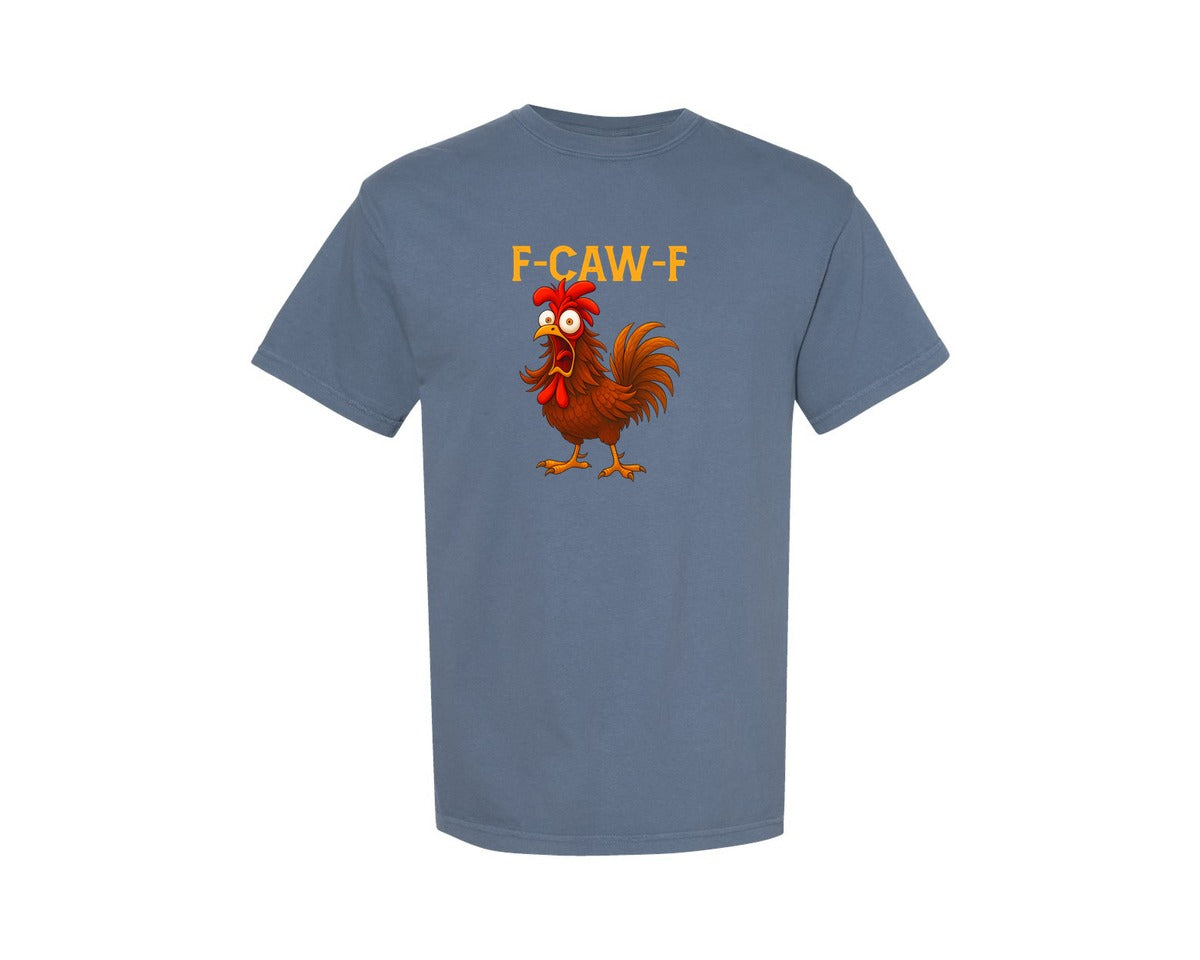 brand:Comfort Colors|color:Blue Jean|F Caw F Rooster Screaming Chicken Meme Graphic T-Shirt