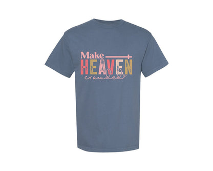 brand:Comfort Colors|color:Blue Jean|Make Heaven Crowded Christian Shirt 3 Graphic T-Shirt