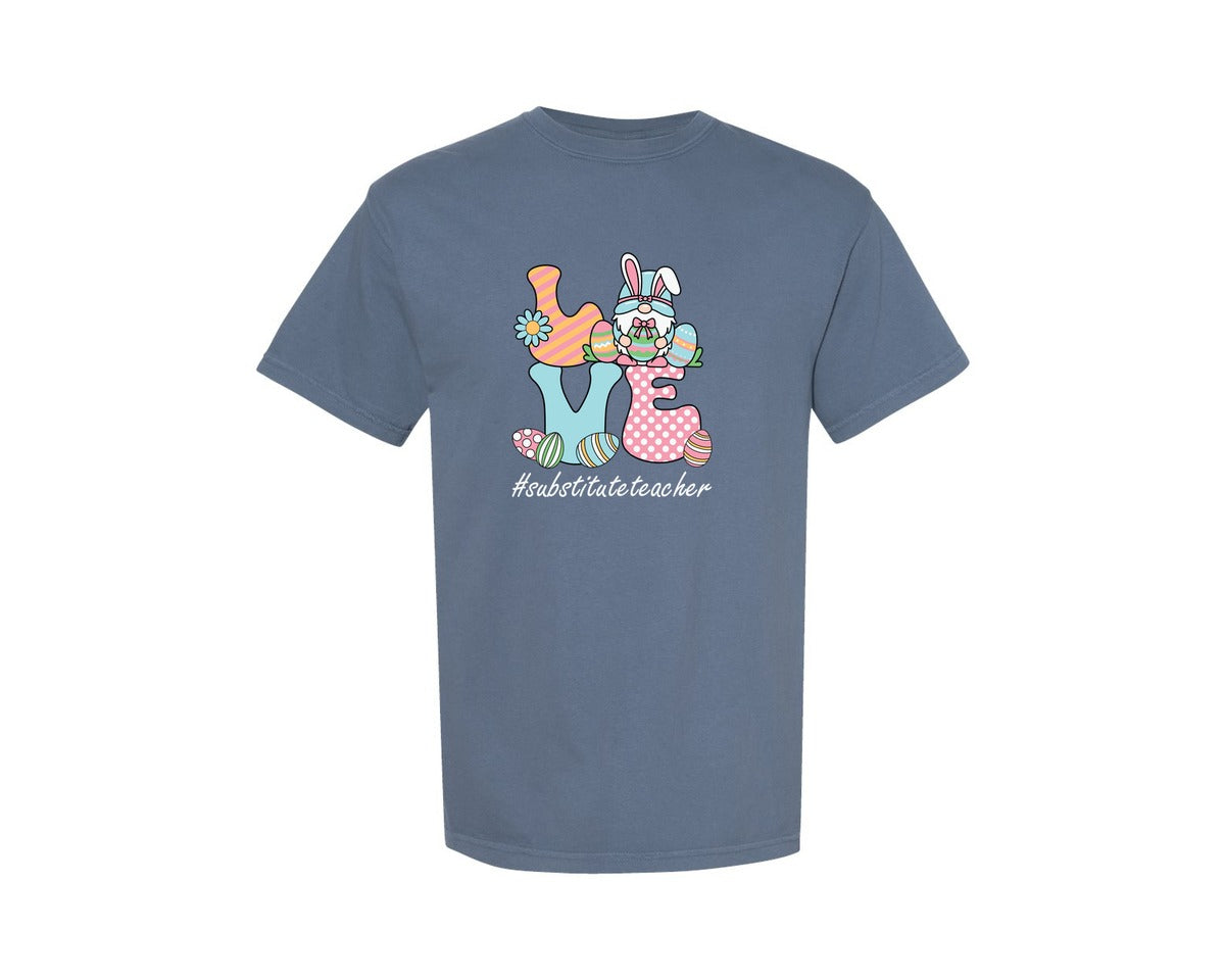 brand:Comfort Colors|color:Blue Jean|Substitute Teacher Love Cute Easter Graphic T-Shirt