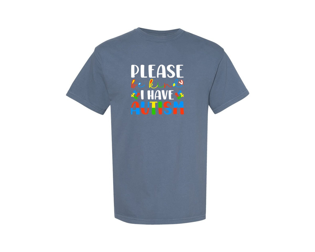 brand:Comfort Colors|color:Blue Jean|Please Be Kind I Have Autism Graphic T-Shirt
