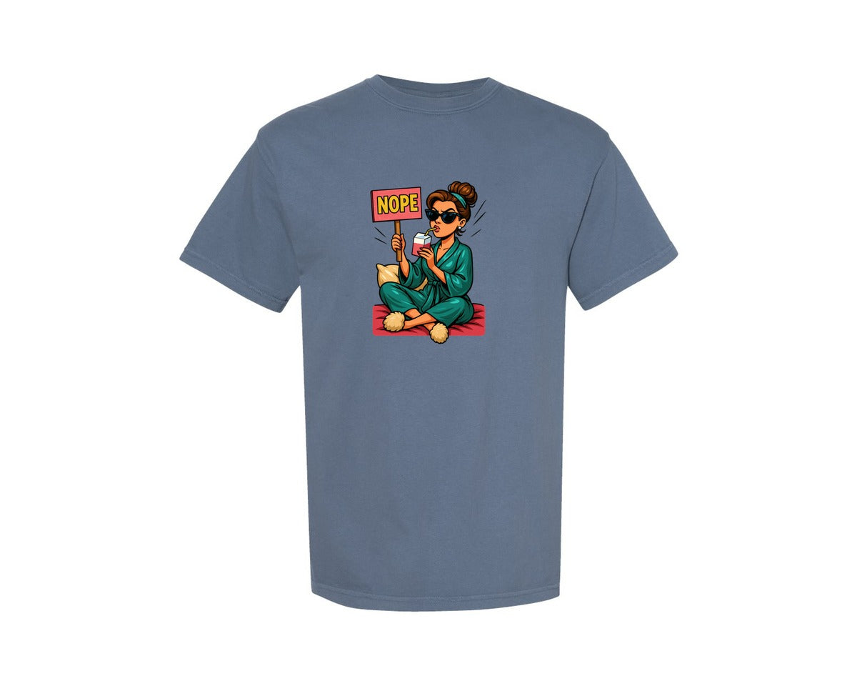 brand:Comfort Colors|color:Blue Jean|Girl In Pajama Nope Sarcastic Quotes Graphic T-Shirt
