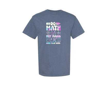brand:Comfort Colors|color:Blue Jean|Funny Math Teacher Quote Graphic T-Shirt