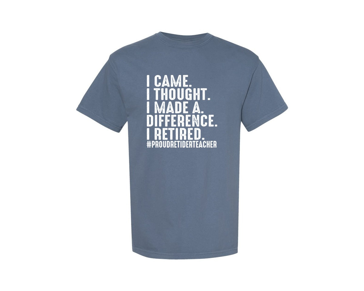 brand:Comfort Colors|color:Blue Jean|Teacher Retirement I Came I Taught 2 Graphic T-Shirt