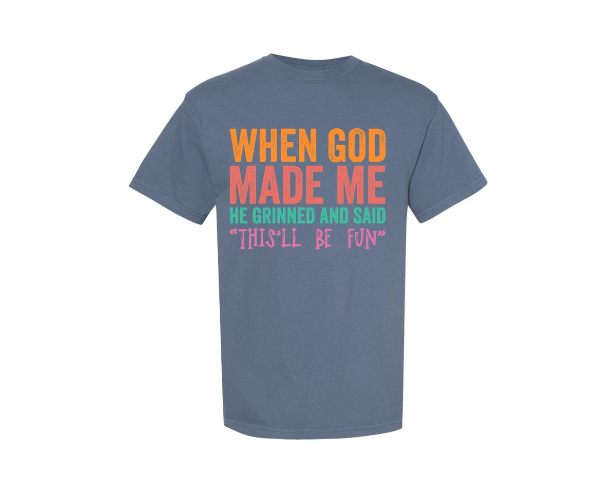 brand:Comfort Colors|color:Blue Jean|Funny Christian Quote When God Made Me Graphic T-Shirt