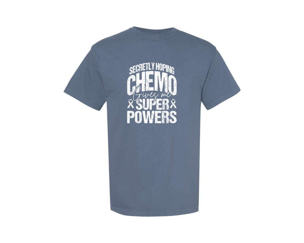 brand:Comfort Colors|color:Blue Jean|Secretly Hoping Chemo Gives Me Superpowe Graphic T-Shirt