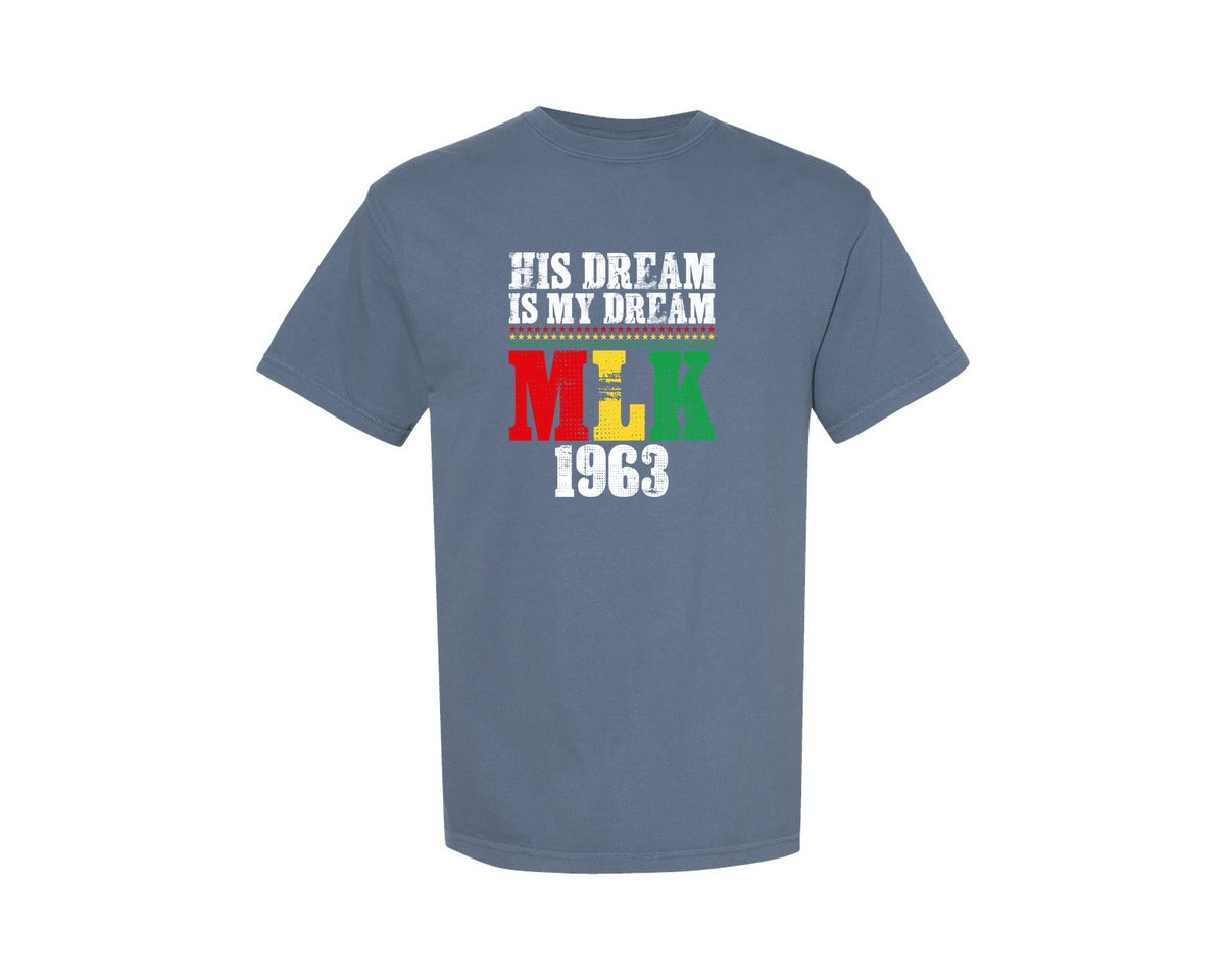 brand:Comfort Colors|color:Blue Jean|His Dream Is My Dream Mlk Black History 2 Graphic T-Shirt