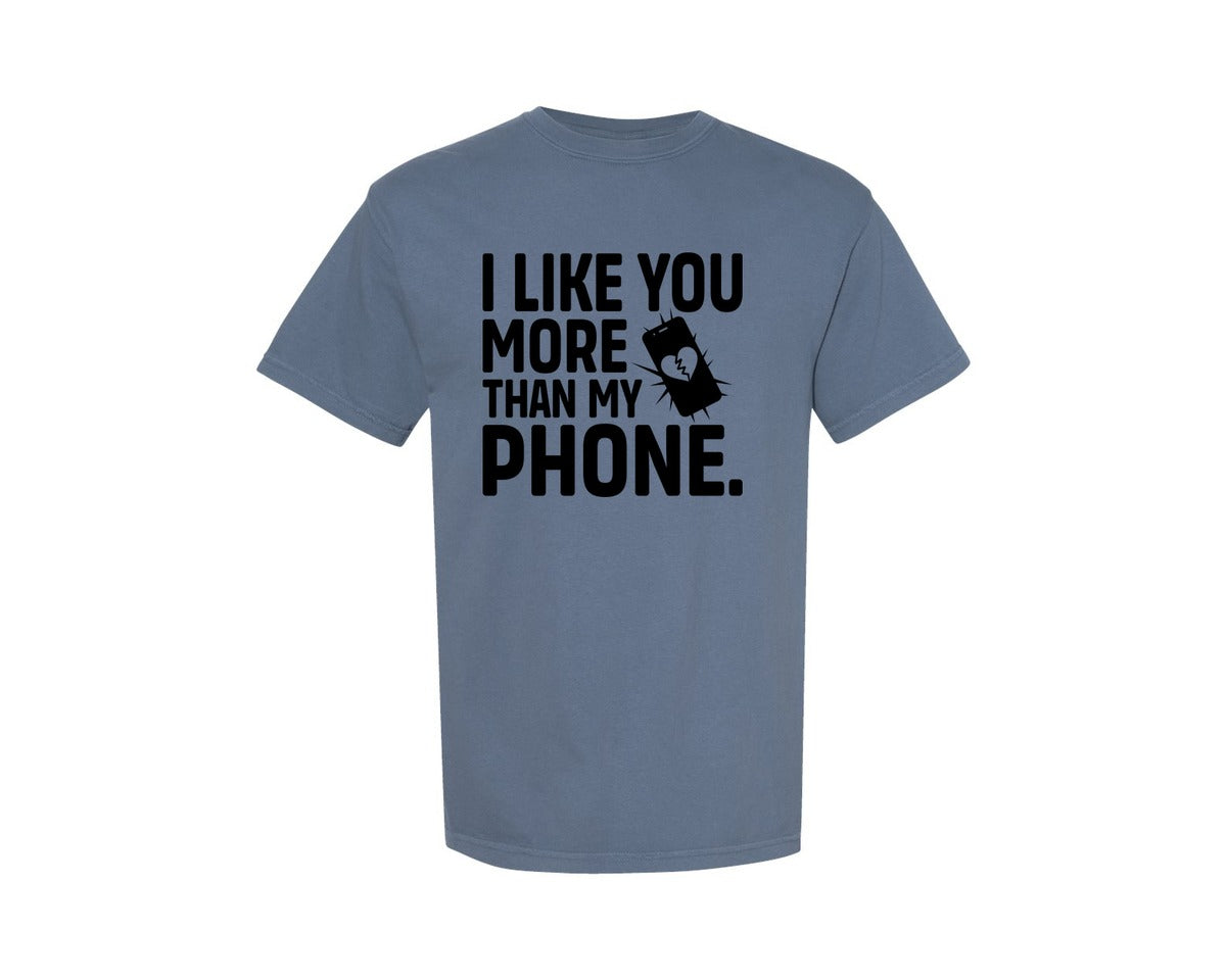 brand:Comfort Colors|color:Blue Jean|I Like You More Then My Phone Graphic T-Shirt