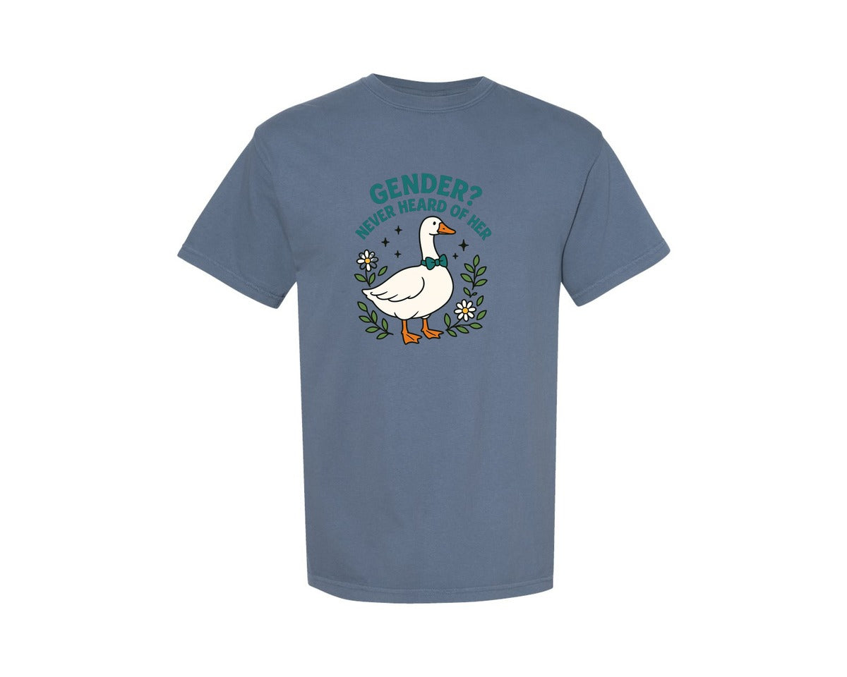brand:Comfort Colors|color:Blue Jean|Funny Goose Gender Never Heard Of Her Graphic T-Shirt