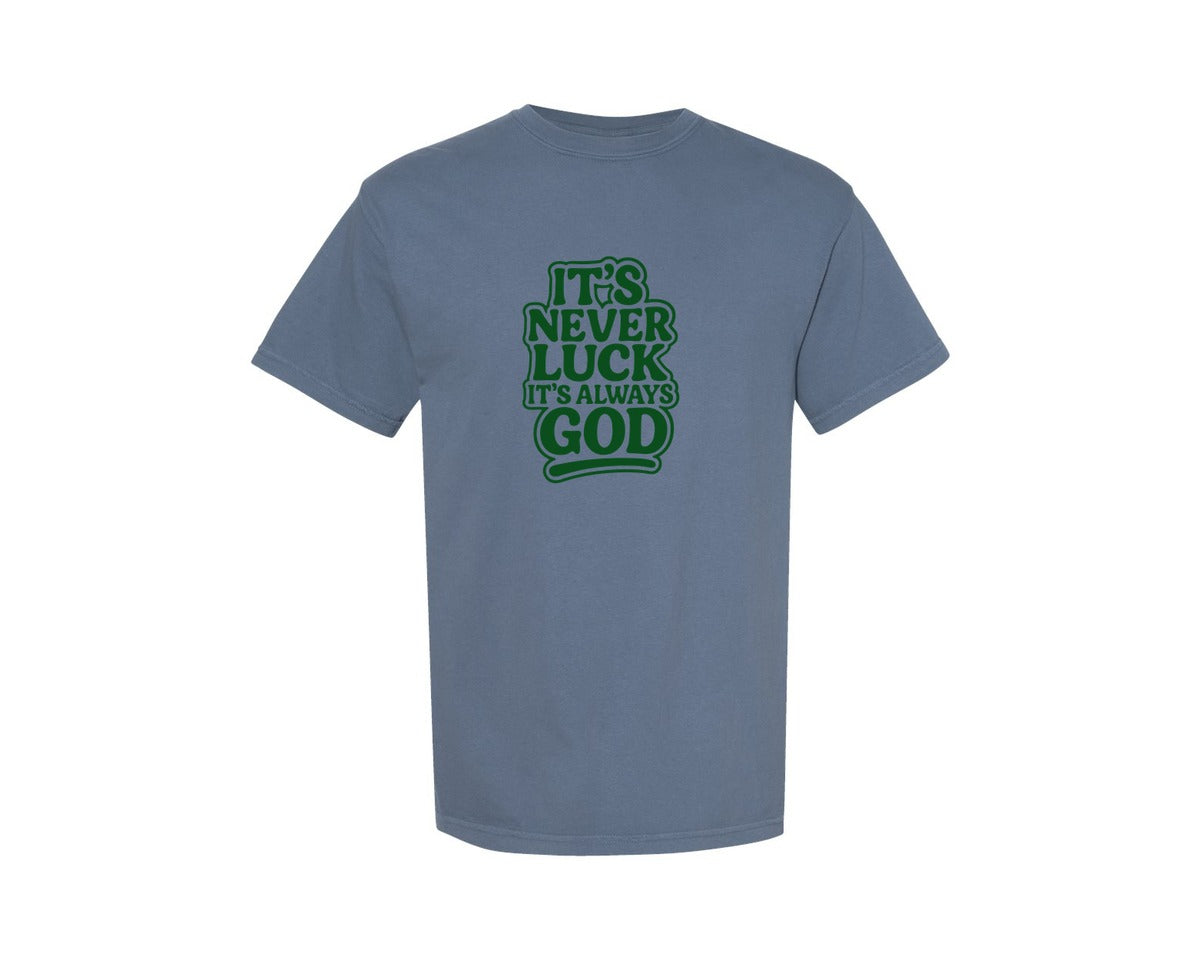 brand:Comfort Colors|color:Blue Jean|Its Never Luck Its Always God 2 Graphic T-Shirt