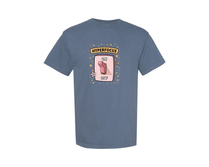 brand:Comfort Colors|color:Blue Jean|Hyperfocus On Off Switch Graphic T-Shirt