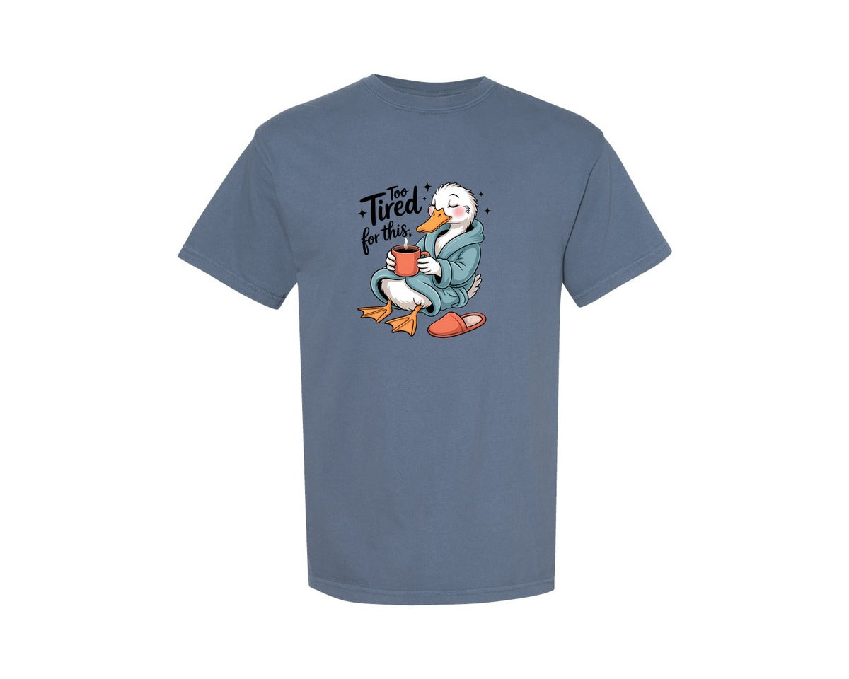 brand:Comfort Colors|color:Blue Jean|Too Tired Duck With Coffee Tee Graphic T-Shirt