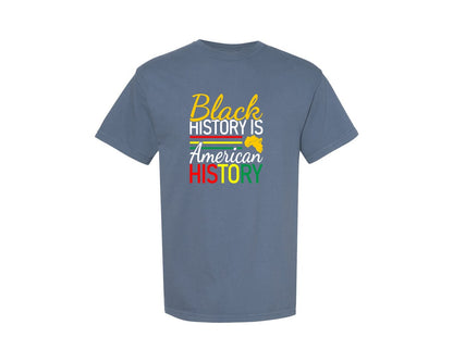 brand:Comfort Colors|color:Blue Jean|Black History Is American History Tshirt 2 Graphic T-Shirt