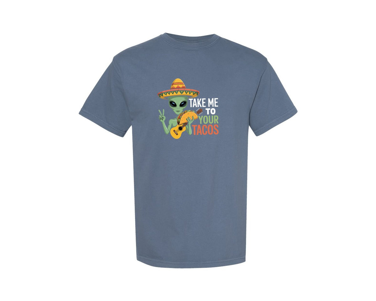 brand:Comfort Colors|color:Blue Jean|Take Me To Your Tacos Funny Alien Graphic T-Shirt