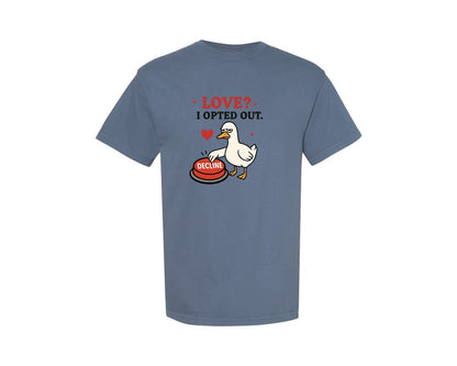 brand:Comfort Colors|color:Blue Jean|Funny Anti Valentine Goose Pngduck Graphic T-Shirt