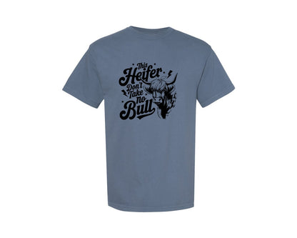brand:Comfort Colors|color:Blue Jean|This Heifer Don T Take No Bull T Shi Graphic T-Shirt