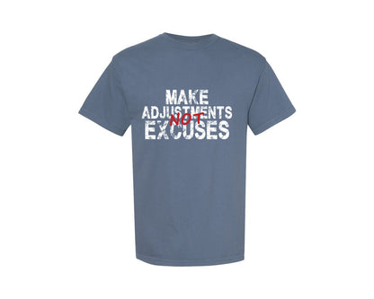 brand:Comfort Colors|color:Blue Jean|Make Adjustments Not Excuses Graphic T-Shirt