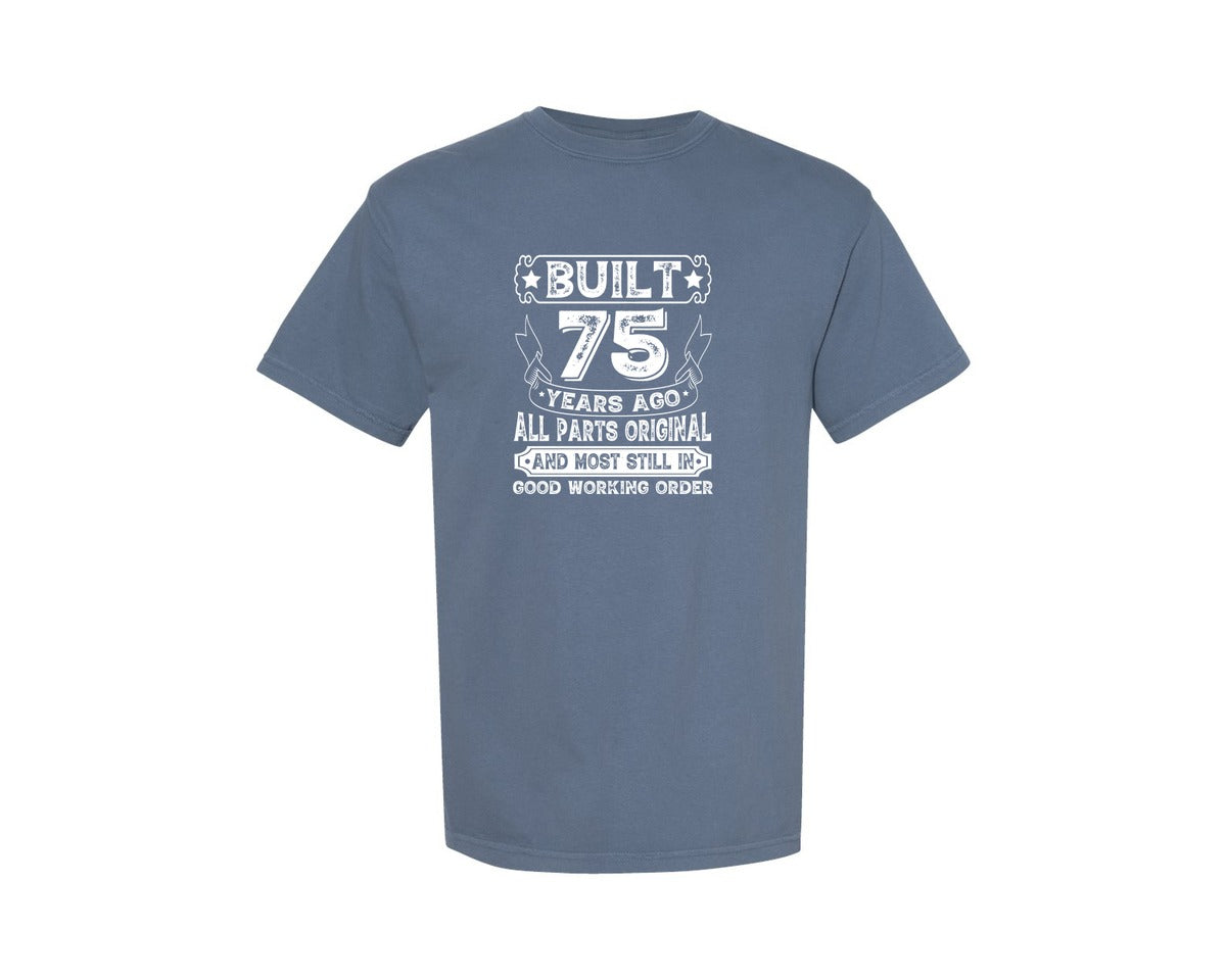 brand:Comfort Colors|color:Blue Jean|Built 75 Years Ago All Parts Original 3 Graphic T-Shirt