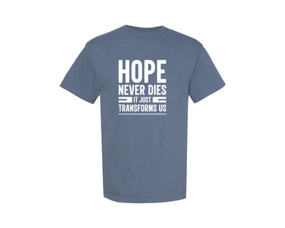 brand:Comfort Colors|color:Blue Jean|Hope Never Dies It Just Transforms Tee Graphic T-Shirt