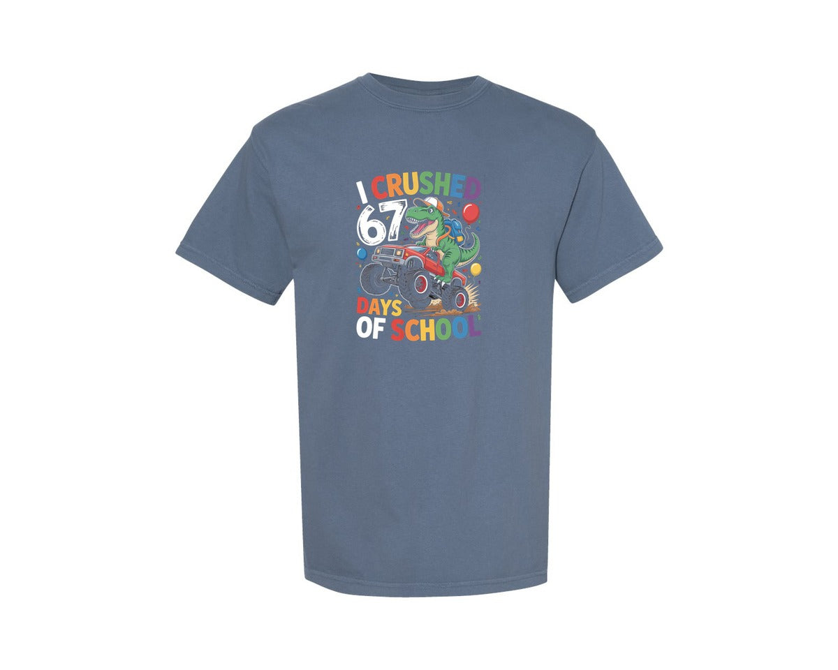 brand:Comfort Colors|color:Blue Jean|I Crushed 67 Days Of School 2 Graphic T-Shirt