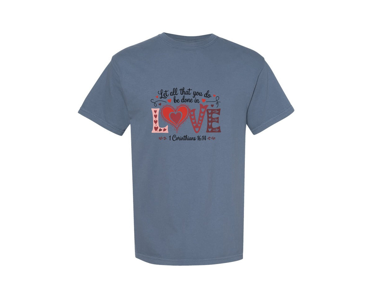 brand:Comfort Colors|color:Blue Jean|Let All That You Do Be Done In Love Vale 2 Graphic T-Shirt
