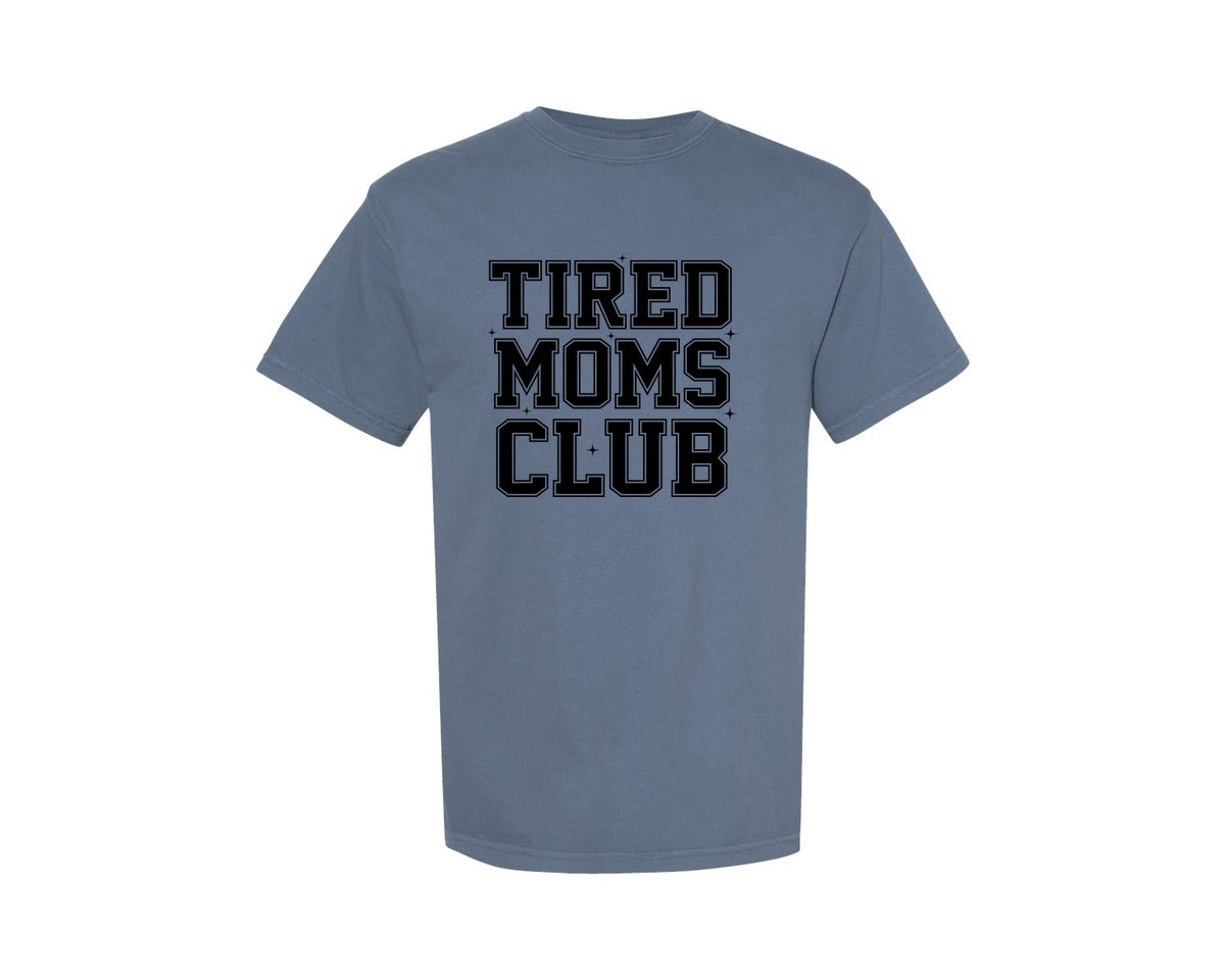 brand:Comfort Colors|color:Blue Jean|Tired Moms Club Mom Life Cut File Graphic T-Shirt