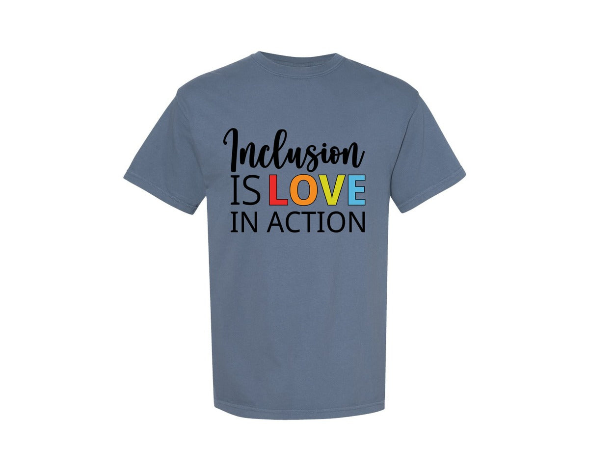 brand:Comfort Colors|color:Blue Jean|Inclusion Is Love In Action T Shirt Graphic T-Shirt