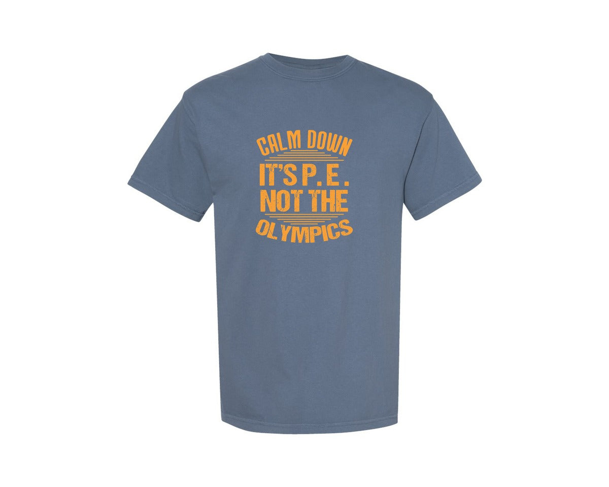 brand:Comfort Colors|color:Blue Jean|Calm Down Its Pe Physical Education Graphic T-Shirt