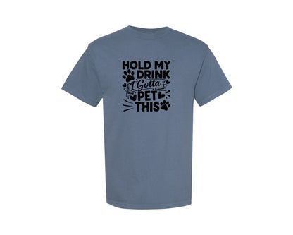 brand:Comfort Colors|color:Blue Jean|Hold My Drink I Gotta Pet This Graphic T-Shirt