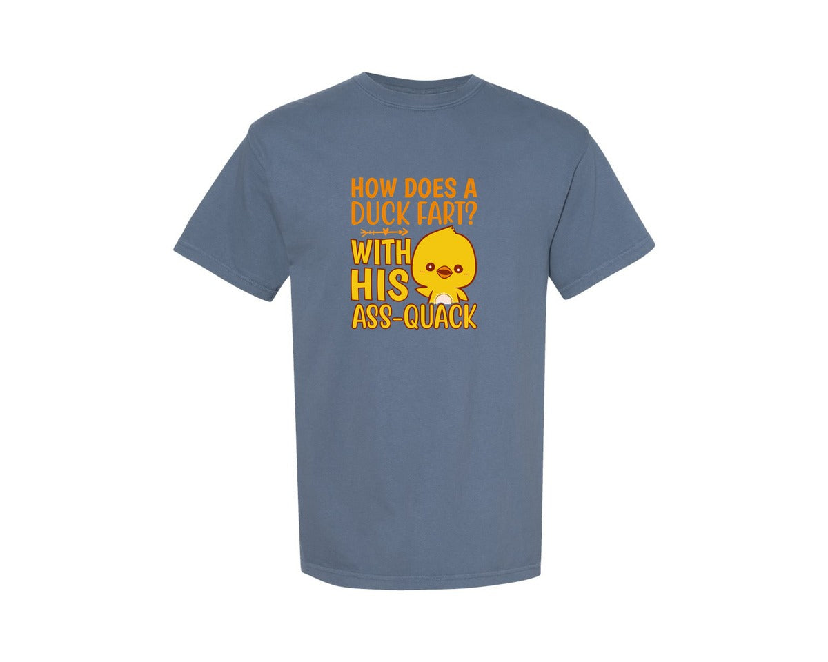 brand:Comfort Colors|color:Blue Jean|How Does A Duck Fart T Shirt Graphic T-Shirt