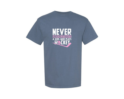 brand:Comfort Colors|color:Blue Jean|Never Underestimate A Girl Hockey Shirt Graphic T-Shirt