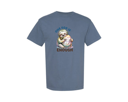 brand:Comfort Colors|color:Blue Jean|One Egg Is Enough Cute Sloth Easter Graphic T-Shirt