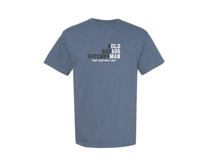 brand:Comfort Colors|color:Blue Jean|Bold Badass Superhuman Dad Day T Shirt Graphic T-Shirt