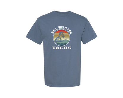 brand:Comfort Colors|color:Blue Jean|Funny Welding Will Weld For Tacos Graphic T-Shirt