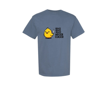 brand:Comfort Colors|color:Blue Jean|Quack Quack Mother Clucker Graphic T-Shirt