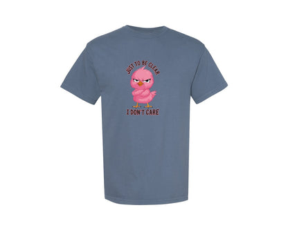 brand:Comfort Colors|color:Blue Jean|Just To Be Clear I Dont Care Chicekn Graphic T-Shirt
