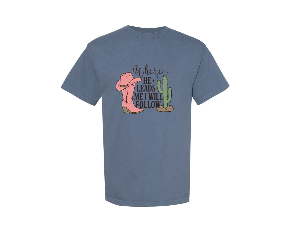 brand:Comfort Colors|color:Blue Jean|Where He Leads Me I Will Follow Graphic T-Shirt