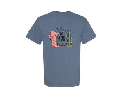 brand:Comfort Colors|color:Blue Jean|Where He Leads Me I Will Follow Graphic T-Shirt